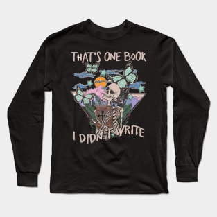 That's One Book I Didn't Write Skeleton Butterfly Deserts Mountains Long Sleeve T-Shirt